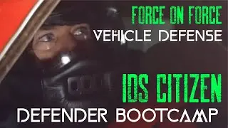 Force on Force Vehicle Defense - Citizen Defender Bootcamp