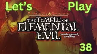 Lets Play Temple of Elemental Evil #38 Temple Lvl Four
