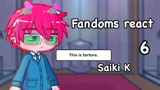 Fandoms react to each other || Part 6 || Saiki K || gl2 || eng
