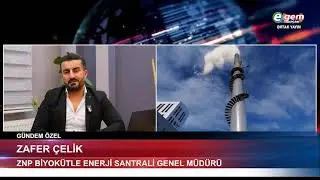 ZAFER ÇELİK - ZNP BİYOKÜTLE ENERJİ SANTRALİ GENEL MÜDÜRÜ