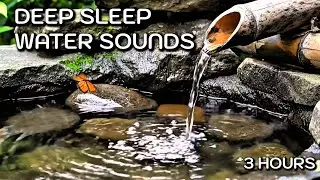 🌙 Deep Sleep Tonight | Bamboo Water Sounds & Gentle Stream (3 Hours)