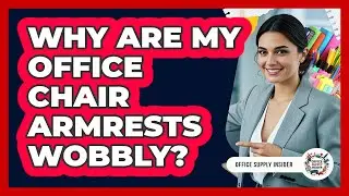 Why Are My Office Chair Armrests Wobbly? - Office Supply Insider