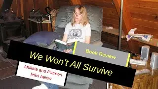My Book Review of 'We Won't All Survive'