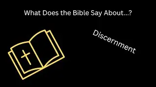 What Does the Bible Say About Discernment