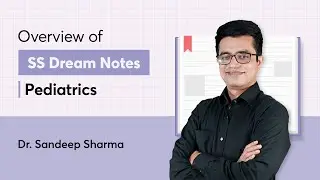 Overview of SS Dream Notes | Pediatrics | Dr. Sandeep Sharma | PrepLadder NEET SS 2.0