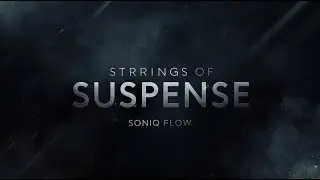SONIQ Flow &ndash; Strings of Suspense 🌑 (Official Music Video | Cinematic &bull; Dramatic Instrumental)