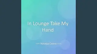 In Lounge Take My Hand