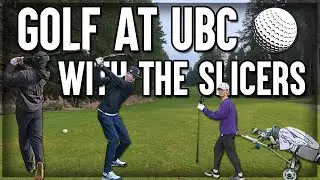 Golfing at UBC with the Slicers: It Got Chaotic... ⛳️