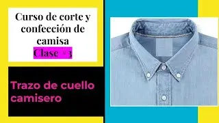 corte y confección CUELLO CAMISERO, PIE DE CUELLO, CLASE#3
