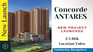 Concorde Antares Bangalore Location Video | New Property launch in Yelahanka New Town