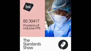 BS 30417 | Provision of inclusive PPE