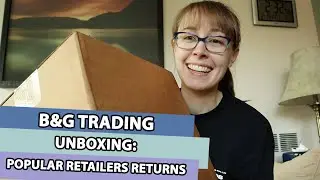 B&G TRADING UNBOXING: POPULAR RETAILERS RETURNS BOX