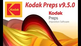 Kodak Preps v9.5.0 Build 148 ║ Win11 - 64x ║