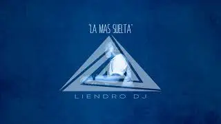 DJ Liendro - La M&aacute;s Suelta