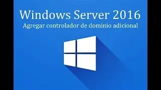 Windows Server 2016 - 11. Agregar controlador de dominio adicional