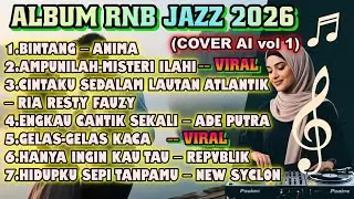 Album RnB JAZZ 2026 (COVER Vol 1) Gelas Gelas Kaca | Bintang 