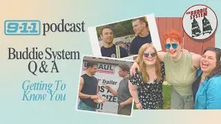 ПОДКАСТ 9-1-1 &bull; Вопросы и ответы Buddie System &bull; Знакомство с вами