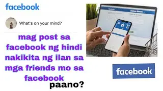 PAANO MAG POST SA FACEBOOK NG HINDI NAKIKITA NG IBA MONG FRIENDS SA FB?