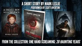 A Small Boy with No Face - By Mark Leslie (A horror story) #shortfiction #horrorstory