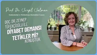 DİYABET DEMANSI TETİKLER Mİ? Doç. Dr. Zeynep Tüfekçioğlu ile Konuştuk #endokrinoloji #demans