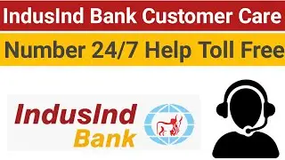 IndusInd Bank Customer Care Number Helpline || IndusInd Bank Customer Care Helpline Number Toll Free