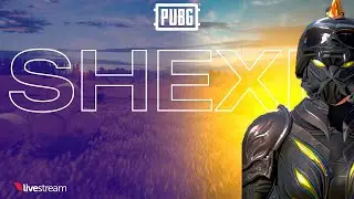 FULL WORK  | SHEXI - PUBG MOBILE