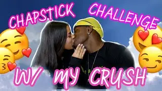 Chapstick Challenge w/ My Crush (Gone Right) 😍😘