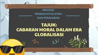 Pembentangan Poster MPU3192 – “Cabaran Moral dalam Era Globalisasi” | Kumpulan 6: Suara Moral