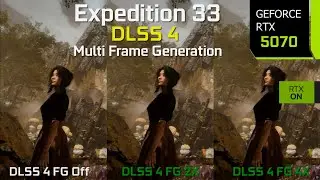 Expedition 33 DLSS 4 Multi Frame Generation Update - Graphics/Performance Comparison | RTX 5070