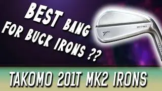 BEST OF THE BUNCH !! | Takomo 201T MK2 Irons