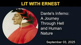 Dante's Inferno: A Journey Through Hell and Human Nature | Lit with Ernest
