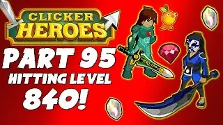 Clicker Heroes Walkthrough Guide: Part 95 - Hitting Level 840! - PC Gameplay