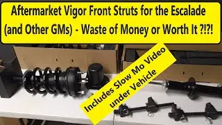 Vigor Front Strut Comparison for the Cadillac Escalade - Waste of Money or Worth It ?!?!