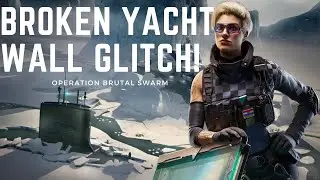 BROKEN YACHT WALL GLITCH! - Tom Clancy's Rainbow Six Siege (OPERATION BRUTAL SWARM)