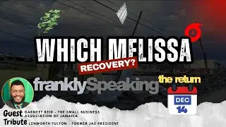Frankly Speaking Jamaica Podcast Epi#188 | HURRICANE MELISSA & ITS TRAIL OF DEVASTATION