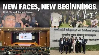 New Faces, New Beginnings | Vlog 2 | Orientation Week at IIM Visakhapatnam
