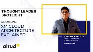 Thought Leader Spotlight | Sitecore XM Cloud Architecture [Explained]