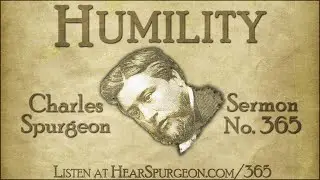 365. Humility - Sermon by Charles Spurgeon