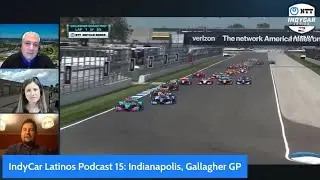 Indycar Latinos Podcast 15: Indianapolis GP, Mauro Feito