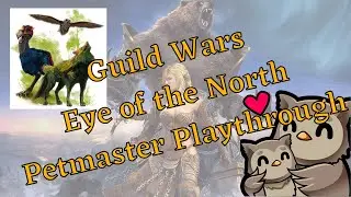 Eye of the North Petmaster Playthrough Part [12] | Guild Wars 1 Eye of the North #guildwars2 #gw2
