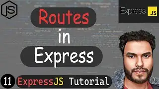 Routes in Express JS | Express Js Tutorial