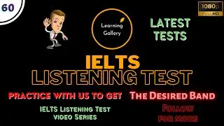 IELTS Listening Test 60 - Practice IELTS Listening Test | Learning Gallery by Astha Gill