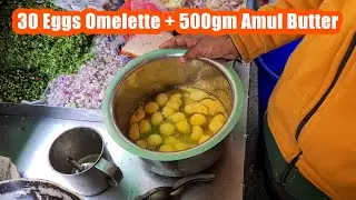 India's Biggest 30 Eggs Omelette + 500gm Amul Butter | Biggest Omelette Ever | Indian Street Food