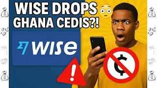Wise (TransferWise) No Longer Supports Ghana Cedis (GHS) 🇬🇭🚫