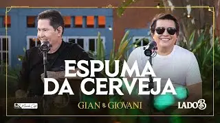 Espuma da Cerveja - Lado B - @GianeGiovaniOficial