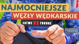 Najmocniejsze węzły wędkarskie - łatwe kontra trudne🫣 Top najlepszych węzłów! AKADEMIAROBINSONA#57