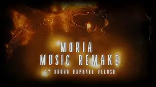 MORIA -  Music Remake by Bruno Raphael Veloso