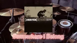 Linkin Park - Somewhere I Belong (Drum Cover)