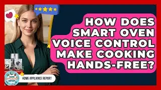 How Does Smart Oven Voice Control Make Cooking Hands-free? - Home Appliance Report