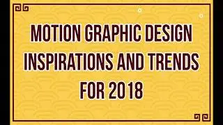 Motion Graphic Design Inspiration and Trends for 2018